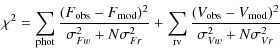 $\displaystyle \chi^2 = \sum_{\rm phot} \frac{(F_{\rm obs}-F_{\rm mod})^2}{\sigm...
...\sum_{\rm rv} \frac{(V_{\rm obs}-V_{\rm mod})^2}{\sigma_{Vw}^2+N \sigma_{Vr}^2}$