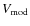 $V_{\rm mod}$