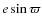 $e \sin \varpi$