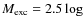 $M_{{\rm exc}} = 2.5 \log$