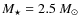 $M_\star = 2.5~M_\odot$