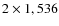 $2 \times 1,536$