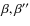 $\beta, \beta''$