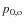 $p_{\rm0,o}$