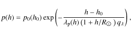\begin{displaymath}p(h) = p_0(h_0) \exp{\left( - \frac{h - h_0}{\lambda_{\rm p}(h) \left( 1+h/R_{\hbox{$\odot$ }}\right) q_{\lambda} } \right)}~,
\end{displaymath}