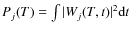 $P_j(T) = \int \vert W_j(T,t)\vert^2 {\rm d}t$