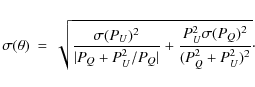 \begin{eqnarray*}\sigma(\theta) &=& \sqrt{\frac{\sigma(P_U)^2}{\vert P_Q+P_U^2/P_Q\vert}+\frac{P_U^2\sigma(P_Q)^2}{(P_Q^2+P_U^2)^2}}\cdot
\end{eqnarray*}