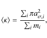 \begin{displaymath}\langle \kappa \rangle = \frac{\sum_i \pi a_{\sigma,i}^2}{\sum_i m_i},
\end{displaymath}