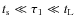 $t_{\rm s} \ll \tau_1 \ll t_{\rm L}$