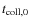 $t_{\rm coll,0}$