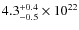 $4.3_{-0.5}^{+0.4}\times 10^{22}$
