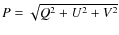 $P=\sqrt{Q^2+U^2+V^2}$