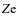 $Z{\rm e}$