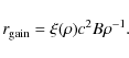 \begin{displaymath}r_{\rm gain} = \xi(\rho) c^2 B \rho^{-1}.
\end{displaymath}