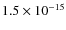 $1.5\times 10^{-15}$