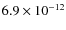 $6.9\times 10^{-12}$