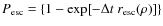 $P_{\rm esc}=\{1-\exp[-\Delta t ~
r_{\rm esc}(\rho)]\}$