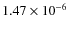 $1.47 \times 10^{-6}$