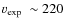 $\mbox{$v_{\rm exp}$ }\sim
220$