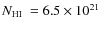 $\mbox{$N_{{\rm HI}}$ }= 6.5\times 10^{21}$