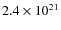 $2.4 \times 10^{21}$