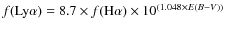 $f({\rm Ly}\alpha) = 8.7 \times f({\rm H}\alpha) \times 10^{(1.048\times E(B-V))} $