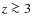 $z \ga 3$