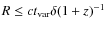 $R\leq c t_{\rm var} \delta (1+z)^{-1}$