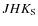 $JHK_{{\rm S}}$