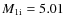 $M_{\rm 1i} = 5.01$