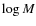 $\log{M}$