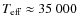 $T_{\rm eff} \approx 35~000$
