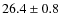 $26.4\pm0.8$
