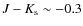 $J - K_{\rm s} \sim -0.3$