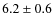 $6.2\pm0.6$