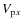 $V_{{\rm p}x}$