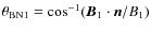 $\theta_{\rm BN1}=\cos^{-1}(\vec{B}_{1}\cdot\vec{n}/B_{1})$