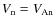 $V_{\rm n}=V_{\rm An}$