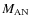 $M_{\rm AN}$