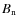 $B_{\rm n}$