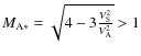 $M_{\rm A*}=\sqrt{4-3\frac{V_{\rm S}^{2}}{V_{\rm A}^{2}}}>1$