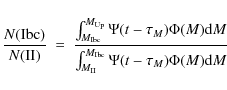 \begin{displaymath}{{N({\rm Ibc})}\over{N({\rm II})}} \ = \ {{\int_{M_{\rm Ibc}}...
...int_{M_{\rm II}}^{M_{\rm Ibc}}\Psi(t-\tau_M )\Phi(M){\rm d}M}}
\end{displaymath}