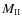 $M_{\rm II}$