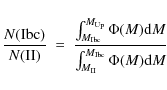 \begin{displaymath}{{N({\rm Ibc})}\over{N({\rm {\rm II})}}} \ = \ {{\int_{M_{\rm...
...rm d}M}\over{\int_{M_{\rm II}}^{M_{\rm Ibc}} \Phi(M){\rm d}M}}
\end{displaymath}