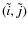 $(\tilde
i,\tilde j)$