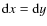 ${\rm d}x = {\rm d}y$