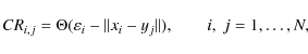 \begin{displaymath}CR_{i,j} = \Theta(\varepsilon_{i}-\Vert x_{i} - y_{j}\Vert),
\qquad i,~j = 1,\ldots, N,
\end{displaymath}