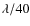 $\lambda /40$