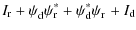 $\displaystyle I_{\rm r} + \psi_{\rm d}^{\phantom\ast}\psi_{\rm r}^\ast + \psi_{\rm d}^\ast\psi_{\rm r}^{\phantom\ast} + I_{\rm d}$