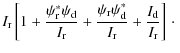 $\displaystyle I_{\rm r}
\left[ 1
+ \frac{\psi_{\rm r}^\ast \psi_{\rm d}}{I_{\rm...
...\rm r}\psi_{\rm d}^\ast}{I_{\rm r}}
+ \frac{I_{\rm d}}{I_{\rm r}}
\right]
\cdot$